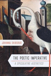 Cover image for The Poetic Imperative: A Speculative Aesthetics