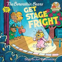 Cover image for The Berenstain Bears Get Stage Fright