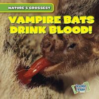 Cover image for Vampire Bats Drink Blood!