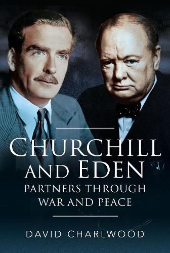 Cover image for Churchill and Eden: Partners Through War and Peace