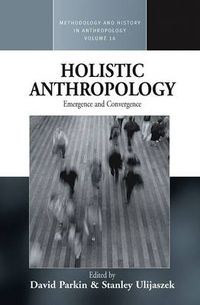 Cover image for Holistic Anthropology: Emergence and Convergence