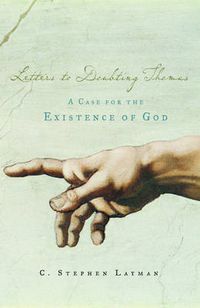 Cover image for Letters to Doubting Thomas: A Case for the Existence of God