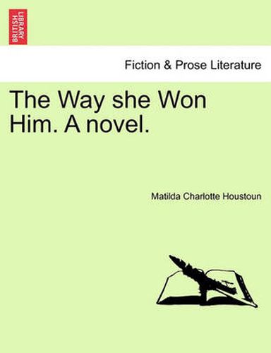 Cover image for The Way She Won Him. a Novel.