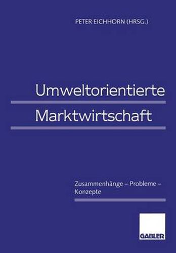 Cover image for Umweltorientierte Marktwirtschaft: Zusammenhange - Probleme - Konzepte
