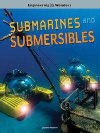 Cover image for Engineering Wonders Submarines and Submersibles