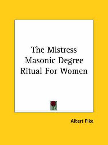 Cover image for The Mistress Masonic Degree Ritual For Women