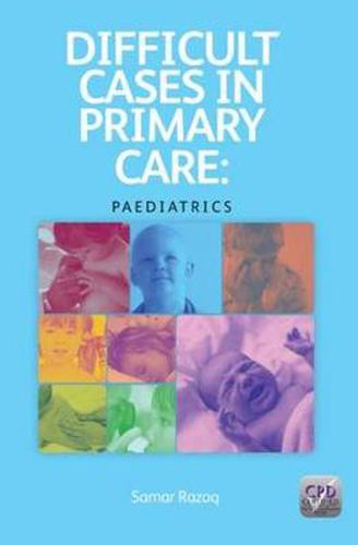 Cover image for Difficult Cases in Primary Care: Paediatrics
