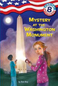 Cover image for Capital Mysteries #8: Mystery at the Washington Monument