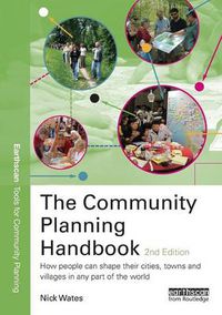 Cover image for The Community Planning Handbook: How People Can Shape Their Cities, Towns and Villages in Any Part of the World