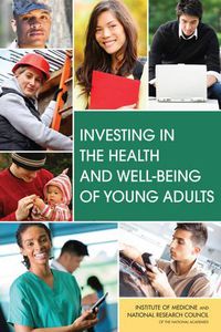 Cover image for Investing in the Health and Well-Being of Young Adults