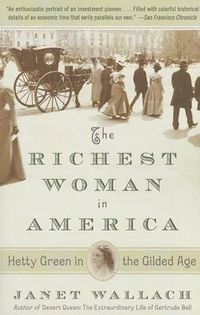 Cover image for The Richest Woman in America: Hetty Green in the Gilded Age