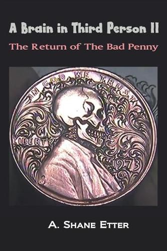 Cover image for A Brain in Third Person II: The Return of the Bad Penny