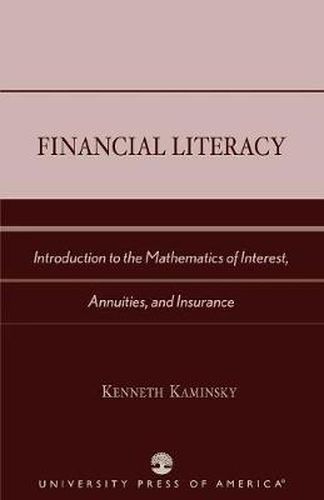 Cover image for Financial Literacy: Introduction to the Mathematics of Interest, Annuities, and Insurance