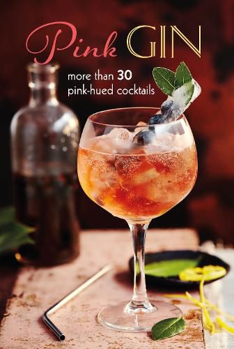 Cover image for Pink Gin: More Than 30 Pink-Hued Cocktails