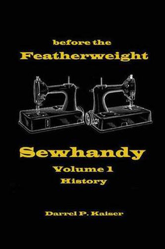 Cover image for Before the Featherweight - Sewhandy Volume 1 History