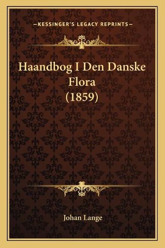 Cover image for Haandbog I Den Danske Flora (1859)