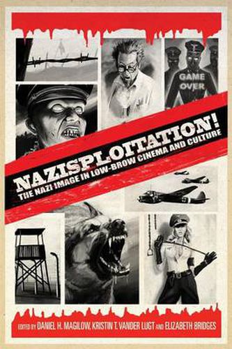 Cover image for Nazisploitation!: The Nazi Image in Low-Brow Cinema and Culture