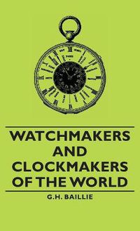 Cover image for Watchmakers and Clockmakers of the World