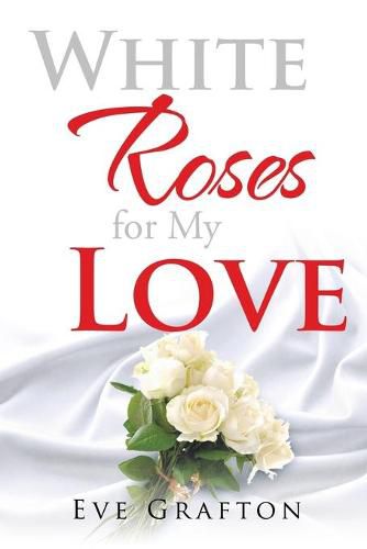 Cover image for White Roses for My Love