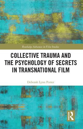 Cover image for Collective Trauma and the Psychology of Secrets in Transnational Film