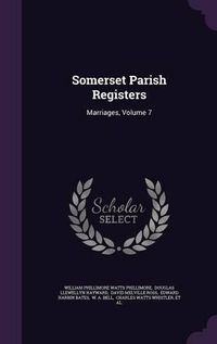 Cover image for Somerset Parish Registers: Marriages, Volume 7