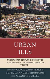 Cover image for Urban Ills: Twenty-first-Century Complexities of Urban Living in Global Contexts