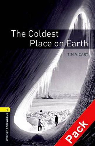 Oxford Bookworms Library: Level 1:: The Coldest Place on Earth audio CD pack