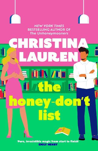The Honey-Don't List: the sweetest new romcom from the bestselling author of The Unhoneymooners