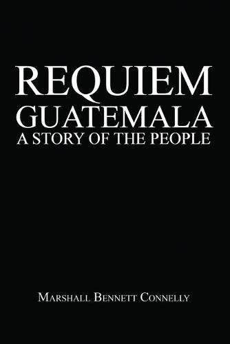 Cover image for Requiem Guatemala: A Story of the People