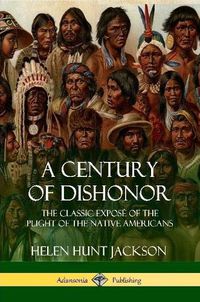 Cover image for A Century of Dishonor