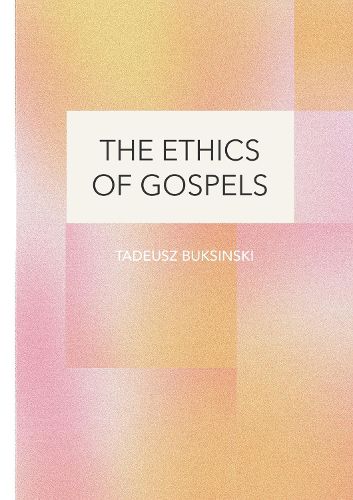 Cover image for The Ethics of Gospels