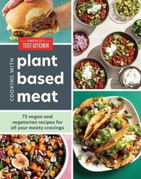 Cover image for Cooking with Plant-Based Meat: 75 Satisfying Recipes Using Next-Generation Meat Alternatives