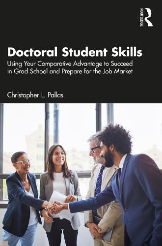 Cover image for Doctoral Student Skills: Using Your Comparative Advantage to Succeed in Grad School and Prepare for the Job Market