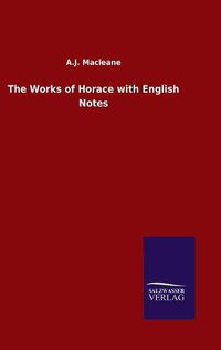 Cover image for The Works of Horace with English Notes