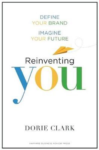 Cover image for Reinventing You: Define Your Brand, Imagine Your Future