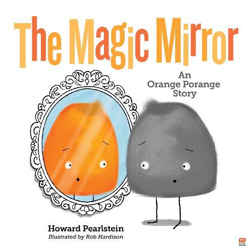 Cover image for The Magic Mirror: An Orange Porange Story
