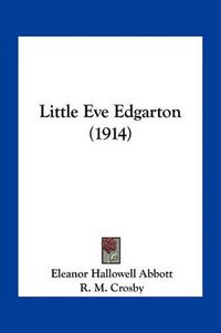 Cover image for Little Eve Edgarton (1914)