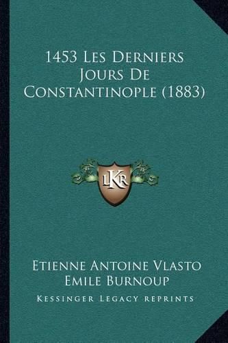 Cover image for 1453 Les Derniers Jours de Constantinople (1883)