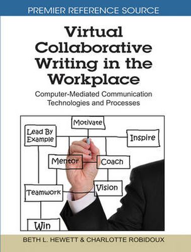 Cover image for Virtual Collaborative Writing in the Workplace: Computer-Mediated Communication Technologies and Processes