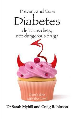 Cover image for Prevent and Cure Diabetes: Delicious Diets, Not Dangerous Drugs