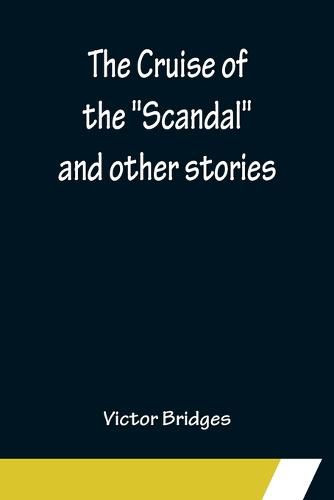 Cover image for The Cruise of the Scandal and other stories