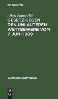 Cover image for Gesetz gegen den unlauteren Wettbewerb vom 7. Juni 1909