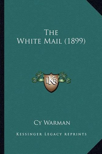 Cover image for The White Mail (1899) the White Mail (1899)