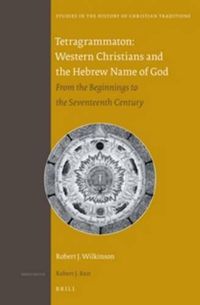 Cover image for Tetragrammaton: Western Christians and the Hebrew Name of God: From the Beginnings to the Seventeenth Century