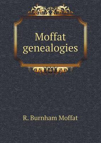 Cover image for Moffat genealogies