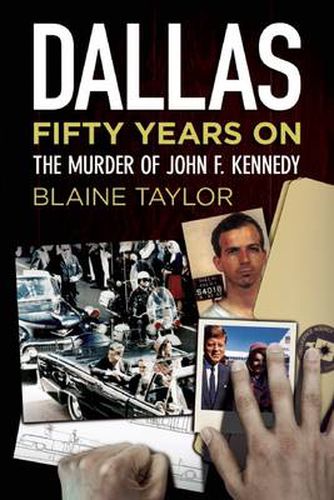 Cover image for Dallas 50 Years On: The Murder of John F. Kennedy