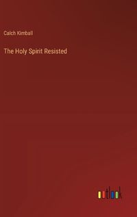 Cover image for The Holy Spirit Resisted