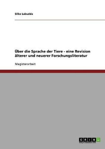 Cover image for UEber die Sprache der Tiere - eine Revision alterer und neuerer Forschungsliteratur