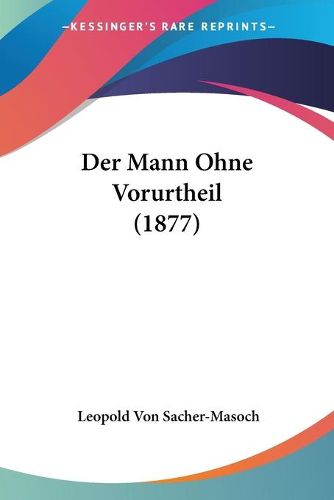 Cover image for Der Mann Ohne Vorurtheil (1877)