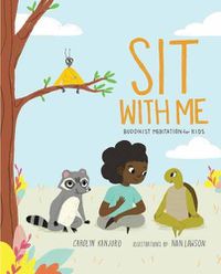 Cover image for Sit with Me: Meditation for Kids in Seven Easy Steps
